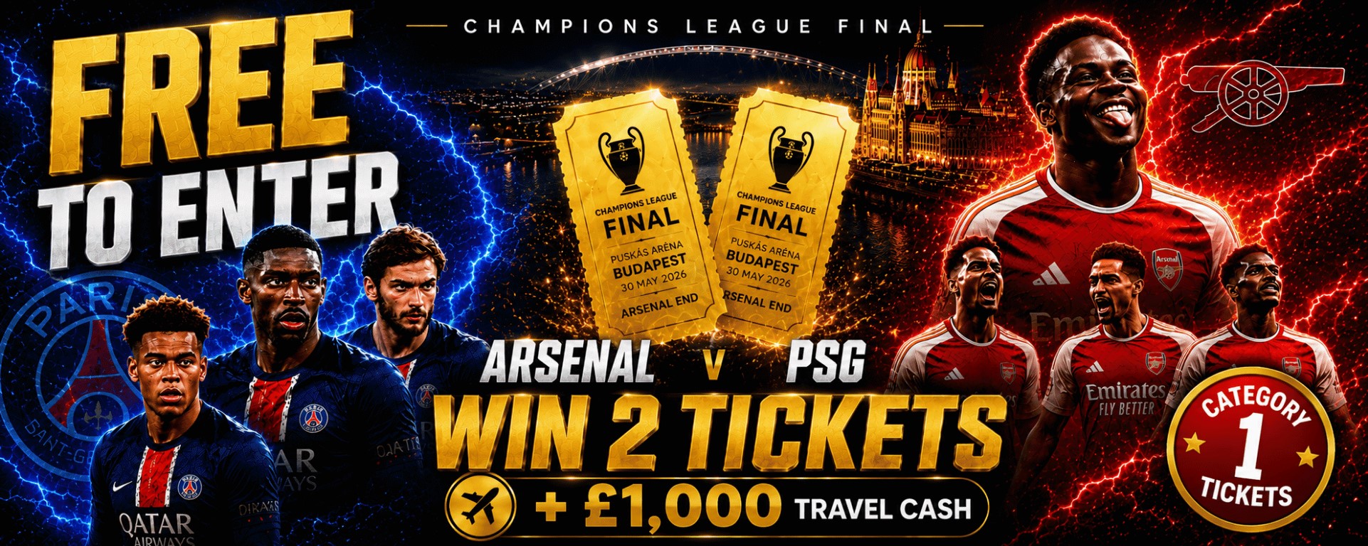 Arsenal v PSG Cat 1 Champions League Final Tickets + £1,000 Cash